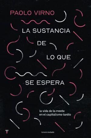LA SUSTANCIA DE LO QUE SE ESPERA | 9788412683394 | VIRNO, PAOLO | Llibreria Online de Vilafranca del Penedès | Comprar llibres en català