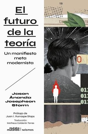 EL FUTURO DE LA TEORÍA UN MANIFIESTO METAMODERNISTA | 9788412724899 | JOSEPHSON STORM, JASON ANANDA | Llibreria Online de Vilafranca del Penedès | Comprar llibres en català