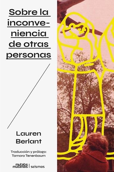 SOBRE LA INCONVENIENCIA DE OTRAS PERSONAS | 9788412979800 | BERLANT, LAUREN | Llibreria L'Odissea - Libreria Online de Vilafranca del Penedès - Comprar libros