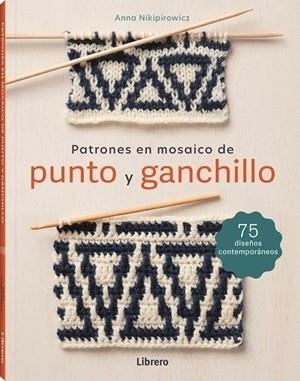 PATRONES EN MOSAICO DE PUNTO Y GANCHILLO | 9788411540797 | NKIPIROWICZ, ANNA | Llibreria L'Odissea - Libreria Online de Vilafranca del Penedès - Comprar libros