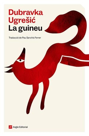 LA GUINEU | 9788410112841 | UGRESIC, DUBRAVKA | Llibreria L'Odissea - Libreria Online de Vilafranca del Penedès - Comprar libros