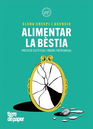 ALIMENTAR LA BÈSTIA | 9788418705847 | CRESPI ASENSIO, ELENA | Llibreria L'Odissea - Libreria Online de Vilafranca del Penedès - Comprar libros