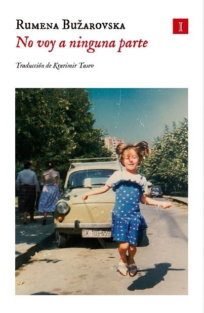 NO VOY A NINGUNA PARTE | 9788419581952 | BUŽAROVSKA, RUMENA | Llibreria L'Odissea - Libreria Online de Vilafranca del Penedès - Comprar libros