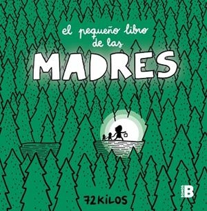 EL PEQUEÑO LIBRO DE LAS MADRES | 9788466681117 | 72 KILOS | Llibreria L'Odissea - Libreria Online de Vilafranca del Penedès - Comprar libros