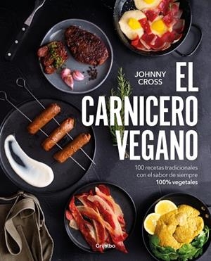 EL CARNICERO VEGANO | 9788425368684 | CROSS (@THEVEGANGUIRI), JOHNNY | Llibreria Online de Vilafranca del Penedès | Comprar llibres en català