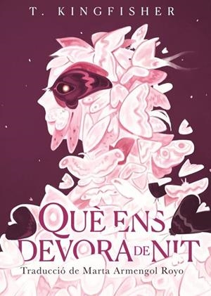 QUÈ ENS DEVORA DE NIT | 9788412839692 | KINGFISHER, T. | Llibreria Online de Vilafranca del Penedès | Comprar llibres en català