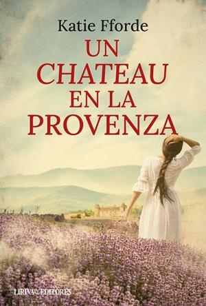 UN CHATEAU EN LA PROVENZA | 9788410479838 | FFORDE, KATIE | Llibreria Online de Vilafranca del Penedès | Comprar llibres en català