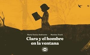 CLARA Y EL HOMBRE EN LA VENTANA | 9788412887976 | ANDRUETTO, MARÍA TERESA/TRACH, MARTINA | Llibreria Online de Vilafranca del Penedès | Comprar llibres en català