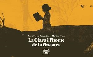 LA CLARA I L'HOME DE LA FINESTRA | 9788412887983 | ANDRUETTO, MARÍA TERESA/TRACH, MARTINA | Llibreria Online de Vilafranca del Penedès | Comprar llibres en català