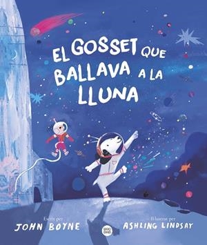 EL GOSSET QUE BALLAVA A LA LLUNA | 9788413899091 | BOYNE, JOHN | Llibreria Online de Vilafranca del Penedès | Comprar llibres en català
