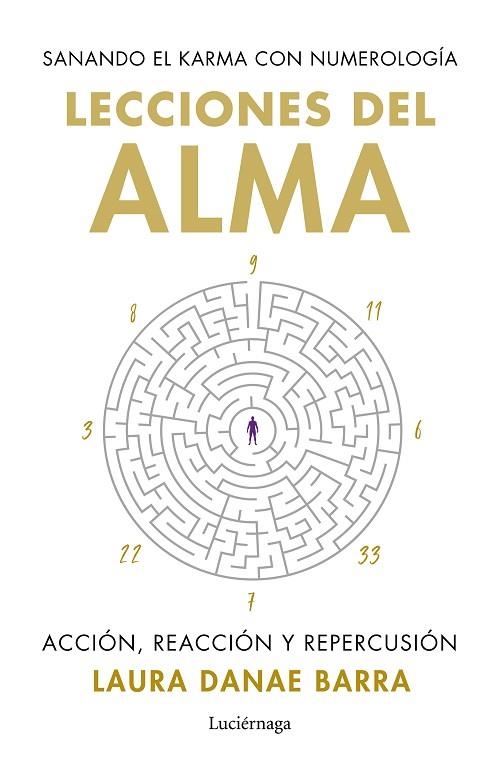LECCIONES DEL ALMA SANANDO EL KARMA CON NUMEROLOGÍA | 9788419996862 | BARRA CURAQUEO, LAURA DANAE | Llibreria L'Odissea - Libreria Online de Vilafranca del Penedès - Comprar libros