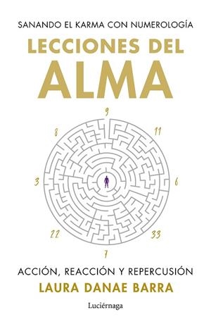 LECCIONES DEL ALMA SANANDO EL KARMA CON NUMEROLOGÍA | 9788419996862 | BARRA CURAQUEO, LAURA DANAE | Llibreria Online de Vilafranca del Penedès | Comprar llibres en català