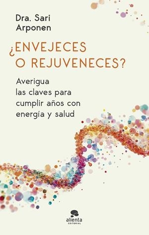 ENVEJECES O REJUVENECES ? | 9788413444024 | ARPONEN, SARI | Llibreria L'Odissea - Libreria Online de Vilafranca del Penedès - Comprar libros