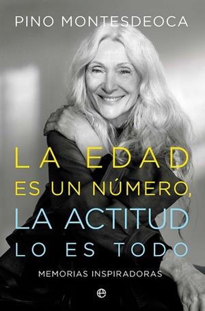 LA EDAD ES UN NÚMERO LA ACTITUD LO ES TODO | 9788410940321 | MONTESDEOCA, PINO | Llibreria L'Odissea - Libreria Online de Vilafranca del Penedès - Comprar libros