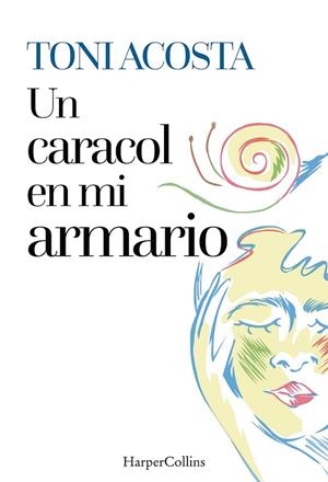 UN CARACOL EN MI ARMARIO | 9788410641457 | ACOSTA, TONI | Llibreria Online de Vilafranca del Penedès | Comprar llibres en català