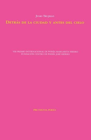 DETRÁS DE LA CIUDAD Y ANTES DEL CIELO | 9788410309456 | TRUJILLO, JULIO | Llibreria L'Odissea - Libreria Online de Vilafranca del Penedès - Comprar libros