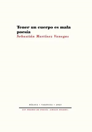TENER UN CUERPO ES MALA POESÍA | 9788410309418 | MARTÍNEZ VANEGAS, SEBASTIÁN | Llibreria Online de Vilafranca del Penedès | Comprar llibres en català