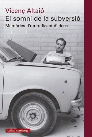 EL SOMNI DE LA SUBVERSIÓ | 9788410317413 | ALTAIÓ, VICENÇ | Llibreria L'Odissea - Libreria Online de Vilafranca del Penedès - Comprar libros