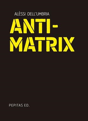ANTIMATRIX | 9788410476134 | DELL'UMBRIA, ALÈSSI | Llibreria Online de Vilafranca del Penedès | Comprar llibres en català