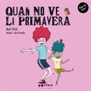 QUAN NO VE LA PRIMAVERA | 9788410255005 | OLID, BEL | Llibreria Online de Vilafranca del Penedès | Comprar llibres en català