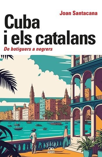 CUBA I ELS CATALANS | 9788472461932 | SANTACANA, JOAN | Llibreria Online de Vilafranca del Penedès | Comprar llibres en català