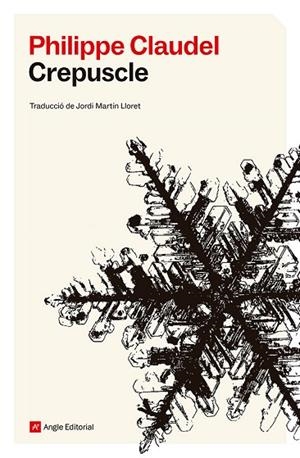 CREPUSCLE | 9788410112827 | CLAUDEL, PHILIPPE | Llibreria L'Odissea - Libreria Online de Vilafranca del Penedès - Comprar libros