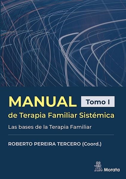 MANUAL DE TERAPIA FAMILIAR SISTÉMICA LAS BASES DE LA TERAPIA FAMILIAR TOMO I | 9788419287380 | PEREIRA TERCERO, ROBERTO | Llibreria L'Odissea - Libreria Online de Vilafranca del Penedès - Comprar libros