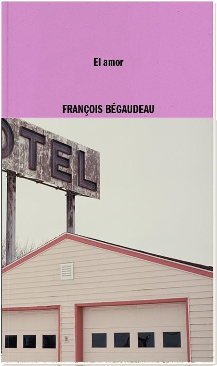 EL AMOR | 9788419535085 | BEGAUDEAU, FRANÇOIS | Llibreria Online de Vilafranca del Penedès | Comprar llibres en català