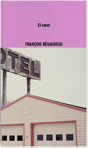 EL AMOR | 9788419535085 | BEGAUDEAU, FRANÇOIS | Llibreria L'Odissea - Libreria Online de Vilafranca del Penedès - Comprar libros