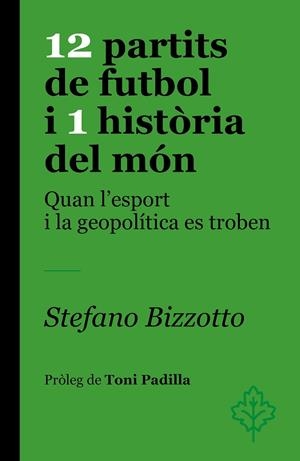 12 PARTITS DE FUTBOL I 1 HISTÒRIA DEL MÓN | 9788418696459 | BIZZOTTO, STEFANO | Llibreria L'Odissea - Libreria Online de Vilafranca del Penedès - Comprar libros