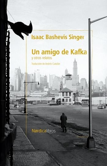 UN AMIGO DE KAFKA Y OTROS CUENTOS | 9791387563103 | BASHEVIS SINGER, ISAAC | Llibreria Online de Vilafranca del Penedès | Comprar llibres en català
