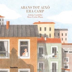 ABANS TOT AIXÒ ERA CAMP | 9791387702014 | CORDELLAT, ADRIÁN | Llibreria L'Odissea - Libreria Online de Vilafranca del Penedès - Comprar libros