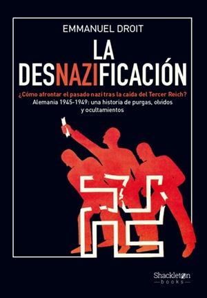 LA DESNAZIFICACIÓN | 9788413615929 | DROIT, EMMANUEL | Llibreria L'Odissea - Libreria Online de Vilafranca del Penedès - Comprar libros