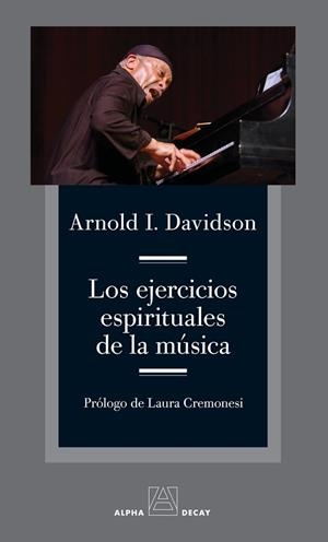 LOS EJERCICIOS ESPIRITUALES DE LA MÚSICA | 9788412891348 | DAVIDSON, ARNOLD I. | Llibreria L'Odissea - Libreria Online de Vilafranca del Penedès - Comprar libros