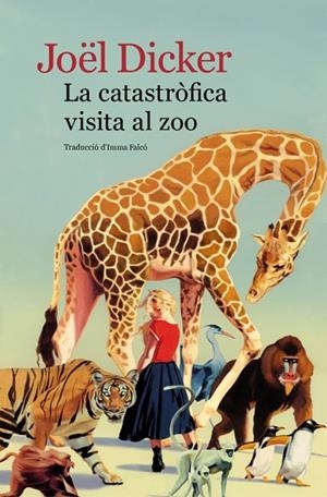 LA CATASTRÒFICA VISITA AL ZOO | 9788419836779 | DICKER, JOËL | Llibreria Online de Vilafranca del Penedès | Comprar llibres en català