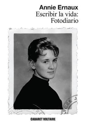 ESCRIBIR LA VIDA FOTODIARIO | 9788419047540 | ERNAUX, ANNIE | Llibreria Online de Vilafranca del Penedès | Comprar llibres en català