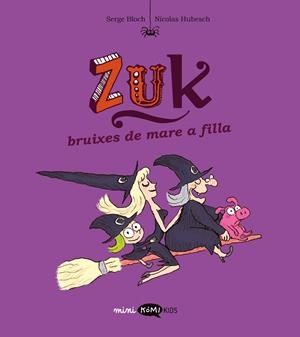 ZUK 5 BRUIXES DE MARE A FILLA | 9788419183866 | BLOCH, SERGE/HUBESCH, NICOLAS | Llibreria L'Odissea - Libreria Online de Vilafranca del Penedès - Comprar libros