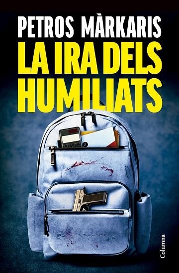 LA IRA DELS HUMILIATS | 9788466433259 | MÀRKARIS, PETROS | Llibreria L'Odissea - Libreria Online de Vilafranca del Penedès - Comprar libros