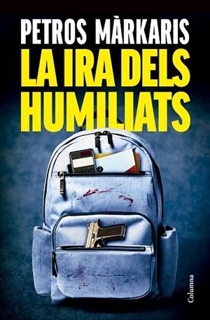 LA IRA DELS HUMILIATS | 9788466433259 | MÀRKARIS, PETROS | Llibreria Online de Vilafranca del Penedès | Comprar llibres en català
