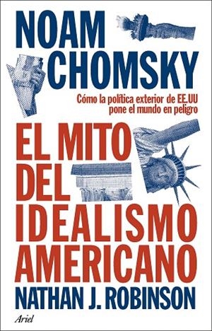 EL MITO DEL IDEALISMO AMERICANO | 9788434438576 | CHOMSKY, NOAM | Llibreria Online de Vilafranca del Penedès | Comprar llibres en català