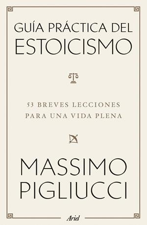 GUÍA PRÁCTICA DEL ESTOICISMO | 9788434438583 | PIGLIUCCI, MASSIMO | Llibreria L'Odissea - Libreria Online de Vilafranca del Penedès - Comprar libros