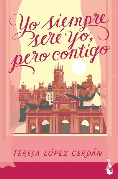 YO SIEMPRE SERÉ YO PERO CONTIGO | 9788408301219 | LÓPEZ CERDÁN, TERESA | Llibreria L'Odissea - Libreria Online de Vilafranca del Penedès - Comprar libros