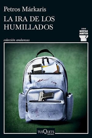 LA IRA DE LOS HUMILLADOS ( SERIE KOSTAS JARITOS 16 ) | 9788411076036 | MÁRKARIS, PETROS | Llibreria L'Odissea - Libreria Online de Vilafranca del Penedès - Comprar libros