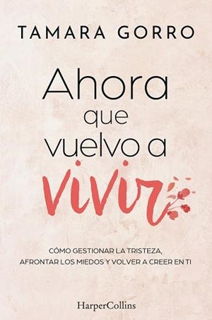 AHORA QUE VUELVO A VIVIR | 9788410642447 | GORRO, TAMARA | Llibreria Online de Vilafranca del Penedès | Comprar llibres en català