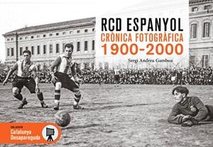 RCD ESPANYOL CRÒNICA FOTOGRÀFICA 1900-2000 | 9788419736628 | ANDREU GAMBOA, SERGI | Llibreria Online de Vilafranca del Penedès | Comprar llibres en català