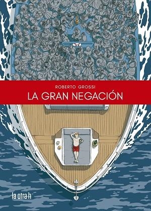 LA GRAN NEGACIÓN | 9788416763986 | GROSSI, ROBERTO | Llibreria Online de Vilafranca del Penedès | Comprar llibres en català