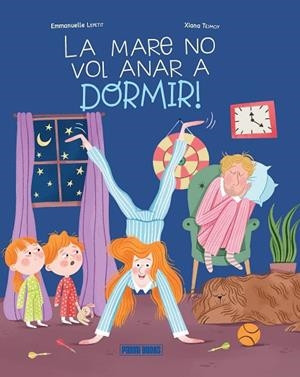 LA MARE NO VOL ANAR A DORMIR ! | 9788410517233 | LEPETIT, EMMANUELLE/TEIMOY, XIANA | Llibreria L'Odissea - Libreria Online de Vilafranca del Penedès - Comprar libros