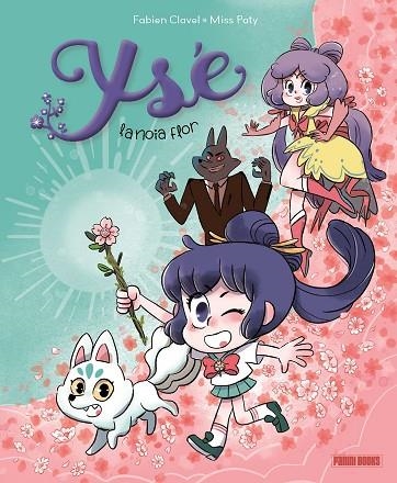 YSÉ LA NOIA FLOR | 9788410517318 | CLAVEL, FABIEN/PATY, MISS | Llibreria L'Odissea - Libreria Online de Vilafranca del Penedès - Comprar libros
