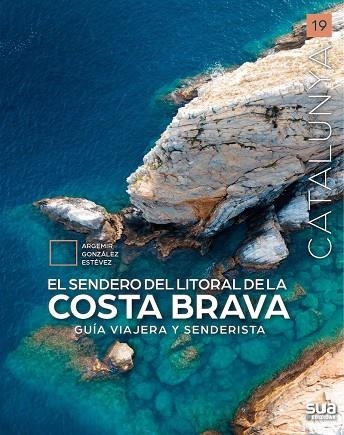 EL SENDERO DEL LITORAL DE LA COSTA BRAVA | 9788482169217 | GONZALEZ ESTEVEZ, ARGEMIR | Llibreria L'Odissea - Libreria Online de Vilafranca del Penedès - Comprar libros