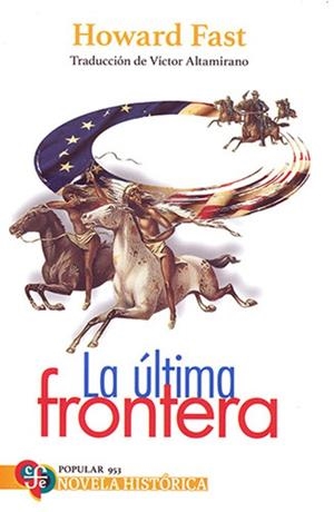 LA ÚLTIMA FRONTERA | 9786071684271 | FAST, HOWARD | Llibreria L'Odissea - Libreria Online de Vilafranca del Penedès - Comprar libros